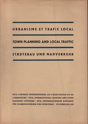 Urbanisme et trafic local = Town Planning and local traffic = Städtebau und Nahverkehr. (Congrès ...