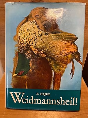 Seller image for Weidmannsheil!. K. Hjek. [Dt. von Eduard Kleinschnitz .] for sale by Buchhandlung Neues Leben