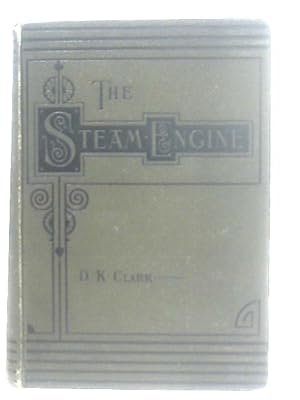 Bild des Verkufers fr The Steam Engine: A Treatise on Steam Engines and Boilers. Half-Vol I zum Verkauf von World of Rare Books