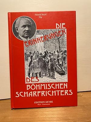 Die Erinnerungen des Böhmischen Scharfrichters. Erweiterte, kommentierte und illustrierte Neuaufl...