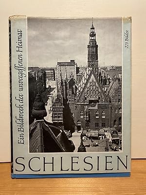 Schlesien. Ein Bildwerk der unvergessenen Heimat mit 223 Aufnahmen. - Geleitwort und Bildhinweise...