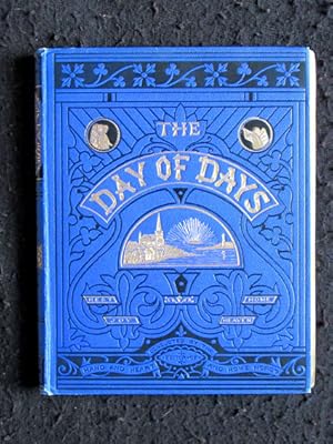 The Day of Days. A Magazine for Sunday Reading. Annual: Vol. XII.