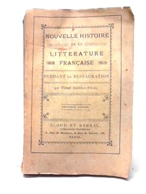 Imagen del vendedor de Nouvelle Histoire De La Litterature Francaise Pendant La Restauration a la venta por World of Rare Books