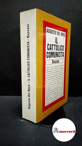 Immagine del venditore per Del Noce, Augusto. Il cattolico comunista Milano Rusconi, 1981 venduto da Amarcord libri