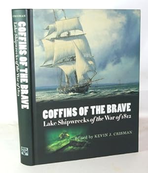 Seller image for Coffins of the Brave Lake Shipwrecks of the War of 1812 for sale by Town's End Books, ABAA