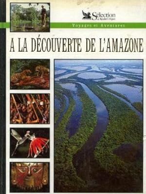 Bild des Verkufers fr A la dcouverte de l'Amazone zum Verkauf von Ammareal