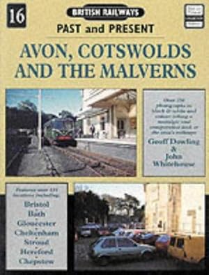 Bild des Verkufers fr Avon, Cotswolds and the Malverns (No.16) (British Railways Past & Present S.) zum Verkauf von WeBuyBooks