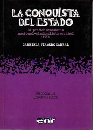 Imagen del vendedor de LA CONQUISTA DEL ESTADO. EL PRIMER SEMANARIO NACIONAL-SINDICALISTA ESPAOL (1931). a la venta por Books Never Die