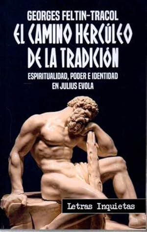 EL CAMINO HERCULEO DE LA TRADICION. ESPIRITUALIDAD, PODER E IDENTIDAD EN JULIUS EVOLA.