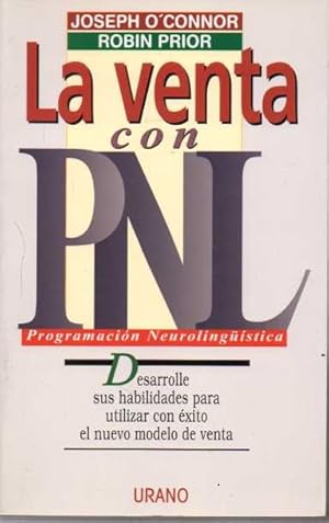 Seller image for LA VENTA CON PNL (PROGRAMACIN NEUROLINGSTICA). DESARROLLE SUS HABILIDADES PARA UTILIZAR CON XITO EL NUEVO MODELO DE VENTA. for sale by Books Never Die