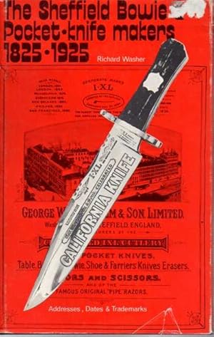 Imagen del vendedor de THE SHEFFIELD BOWIE AND POCKET-KNIFE MAKERS 1825 - 1925. a la venta por Books Never Die