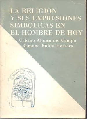 Seller image for LA RELIGION Y SUS EXPRESIONES SIMBOLICAS EN EL HOMBRE DE HOY. for sale by Books Never Die