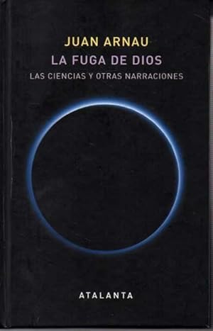 Seller image for LA FUGA DE DIOS. LAS CIENCIAS Y OTRAS NARRACIONES. for sale by Books Never Die