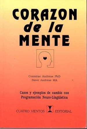 Imagen del vendedor de CORAZN DE LA MENTE. CASOS Y EJEMPLOS DE CAMBIO CON PROGRAMACIN NEURO-LINGSTICA. a la venta por Books Never Die