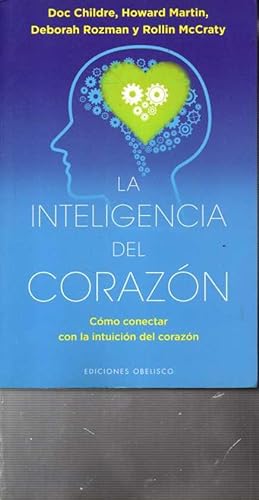 Seller image for LA INTELIGENCIA DEL CORAZN. CMO CONECTAR CON LA INTUICIN DEL CORAZN. for sale by Books Never Die
