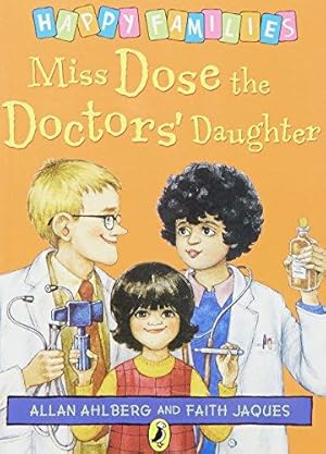 Imagen del vendedor de Miss Dose the Doctor's Daughter [Happy Families Series] a la venta por WeBuyBooks 2