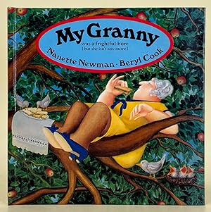 Image du vendeur pour My Granny was a frightful bore (but she isn't any more) mis en vente par Leakey's Bookshop Ltd.