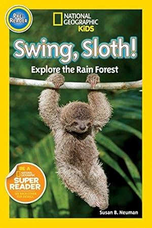 Bild des Verkufers fr Swing, Sloth!: Explore the Rain Forest (National Geographic Readers, Pre-Reader) zum Verkauf von WeBuyBooks