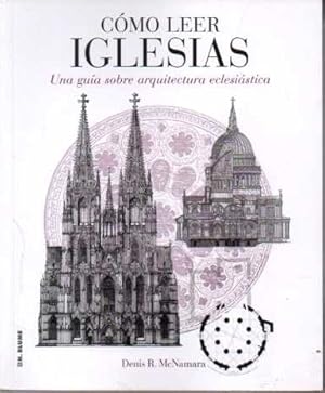 CÓMO LEER IGLESIAS. UNA GUÍA SOBRE ARQUITECTURA ECLESIÁSTICA.