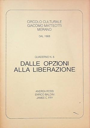 Imagen del vendedor de Dalle opzioni alla liberazione. a la venta por Studio Bibliografico Adige