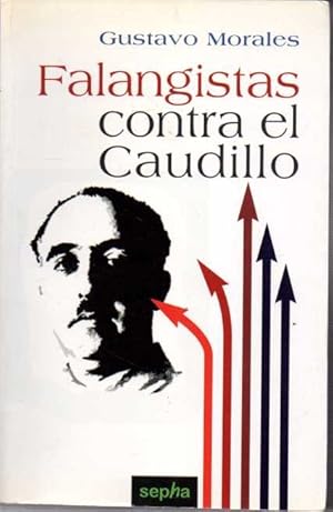 Imagen del vendedor de FALANGISTAS CONTRA EL CAUDILLO. a la venta por Books Never Die