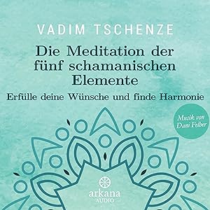 Seller image for Die Meditation der fnf schamanischen Elemente for sale by moluna