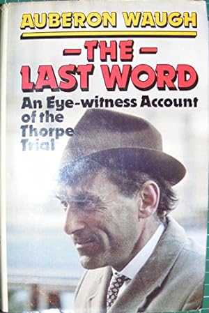 Imagen del vendedor de The last word: an eye-witness account of the Thorpe Trial a la venta por WeBuyBooks