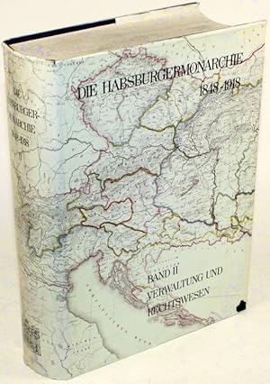 Die Habsburgermonarchie 1848 - 1918. Bd. II.: Verwaltung und Rechtswesen.