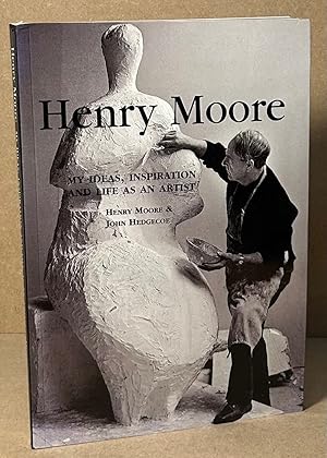 Bild des Verkufers fr Henry Moore _ My Ideas, Inspiration and Life as an Artist zum Verkauf von San Francisco Book Company