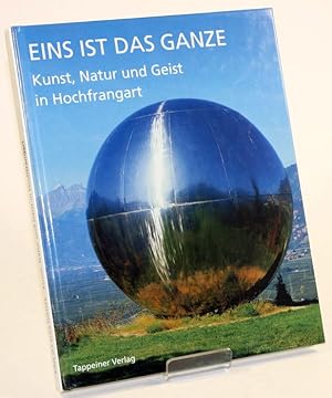 Immagine del venditore per Eins ist das Ganze. Kunst, Natur und Geist in Hochfrangart. venduto da Antiquariat Gallus / Dr. P. Adelsberger