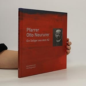 Seller image for Pfarrer Otto Neururer: ein Seliger aus dem KZ for sale by Bookbot