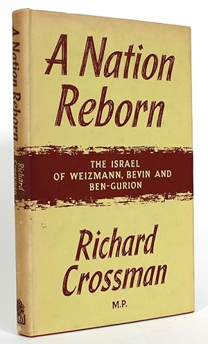 A Nation Reborn: The Israel of Weizmann, Bevin and Ben-Gurion