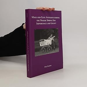 Image du vendeur pour Mass and Elite Attitudes During the Prague Spring Era: Importance and Legacy mis en vente par Bookbot