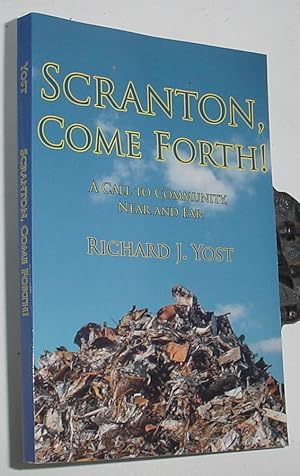 Image du vendeur pour Scranton Come Forth, A Call to Community Near and Far mis en vente par R Bryan Old Books