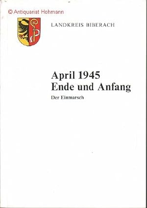 Bild des Verkufers fr April 1945. Ende und Anfang. Der Einmarsch. zum Verkauf von Antiquariat Hohmann