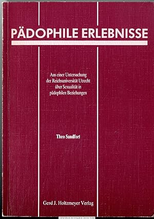 Bild des Verkufers fr Pdophile Erlebnisse : aus e. Unters. d. Reichsuniv. Utrecht ber Sexualitt in pdophilen Beziehungen zum Verkauf von Dennis Wolter