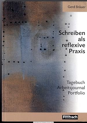 Schreiben als reflexive Praxis : Tagebuch, Arbeitsjournal, Portfolio