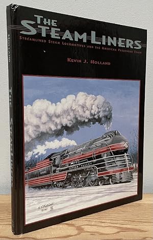 Bild des Verkufers fr The Steamliners: Streamlined Steam Locomotives and the American Passenger Train zum Verkauf von Chaparral Books