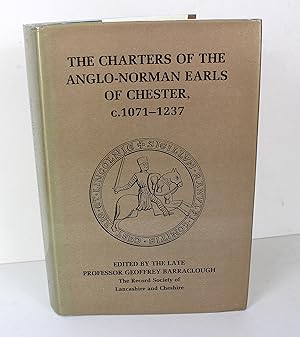 The Charters of the Anglo-Norman earls of Chester, c. 1071-1237 (Record Society of Lancashire and...