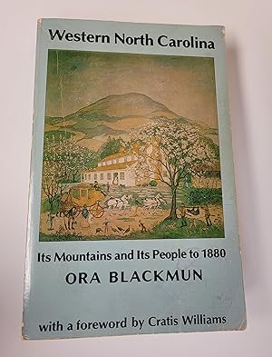 Bild des Verkufers fr Western North Carolina: Its Mountains And Its Peoples To 1880 zum Verkauf von The Book Exchange