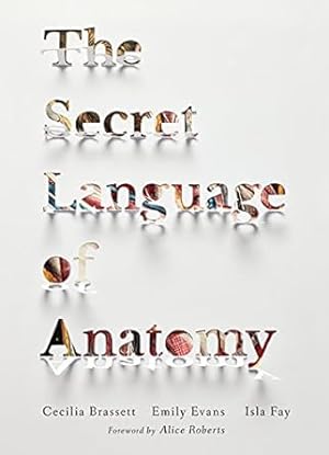 Seller image for The Secret Language of Anatomy for sale by Goodwill Industries of VSB