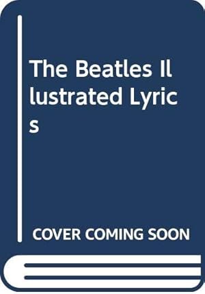 Imagen del vendedor de The Beatles Illustrated Lyrics a la venta por WeBuyBooks
