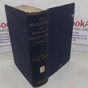 Seller image for The Development of Hungarian Constitutional Liberty for sale by BookAddiction (ibooknet member)