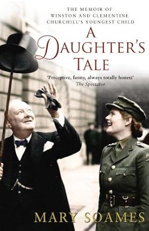 Bild des Verkufers fr A Daughter's Tale: The Memoir of Winston and Clementine Churchill's youngest child zum Verkauf von WeBuyBooks