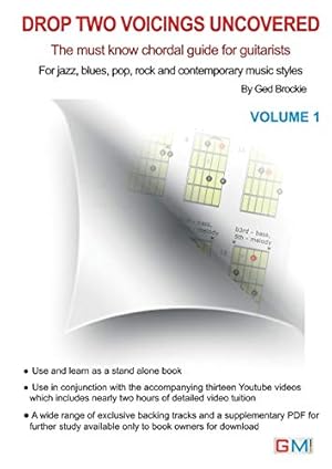 Bild des Verkufers fr Drop Two Voicing Uncovered Vol. 1: The Must Know Chordal Book for Guitarists for Jazz, Blues, Pop Rock and Contemporary Guitarists: Volume 1 (Drop Two Voicings For Guitar) zum Verkauf von WeBuyBooks