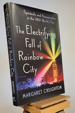 Seller image for The Electrifying Fall of Rainbow City: Spectacle and Assassination at the 1901 World's Fair for sale by Henniker Book Farm and Gifts