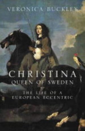 Immagine del venditore per Christina Queen of Sweden: The Restless Life of a European Eccentric venduto da WeBuyBooks