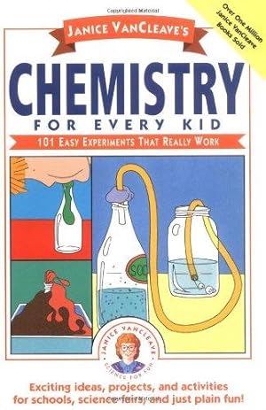 Immagine del venditore per Janice VanCleave's Chemistry for Every Kid: 101 Easy Experiments that Really Work: 114 (Science for Every Kid Series) venduto da WeBuyBooks
