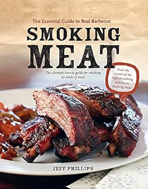 Bild des Verkufers fr Smoking Meat: The Essential Guide to Real Barbecue zum Verkauf von WeBuyBooks
