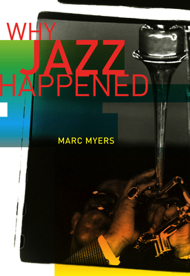 Image du vendeur pour Why Jazz Happened mis en vente par Monroe Street Books